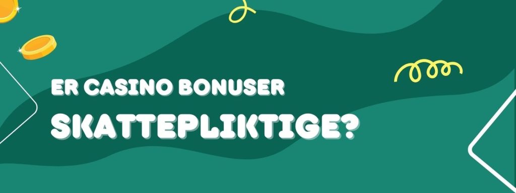 Er Casino Bonuser Skattepliktige?